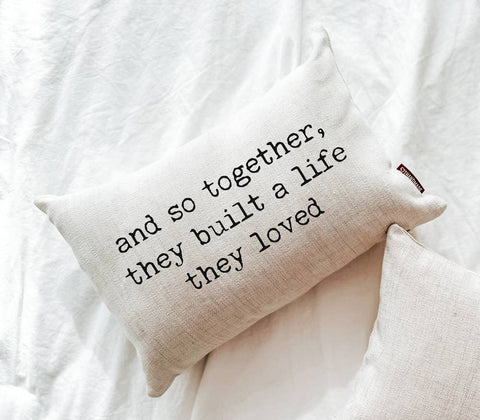 AND SO TOGETHER THEY BUILT A LIFE THEY LOVED 12X18 DECORATIVE LUMBAR PILLOW-MODE-Couture-Boutique-Womens-Clothing