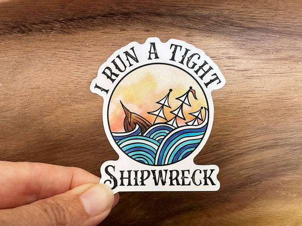 I RUN A TIGHT SHIPWRECK VINYL DECAL STICKER-MODE-Couture-Boutique-Womens-Clothing