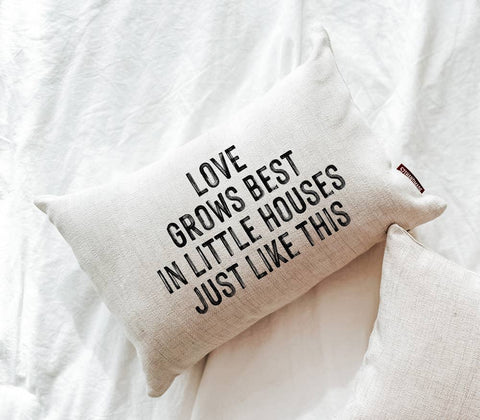 LOVE GROWS BEST IN LITTLE HOUSES 12X18 DECORATIVE PILLOW-PILLOW-MODE-Couture-Boutique-Womens-Clothing