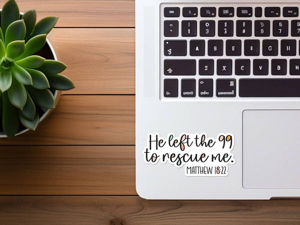 He Left the 99 To Rescue Me | Waterproof Christian Sticker-MODE-Couture-Boutique-Womens-Clothing